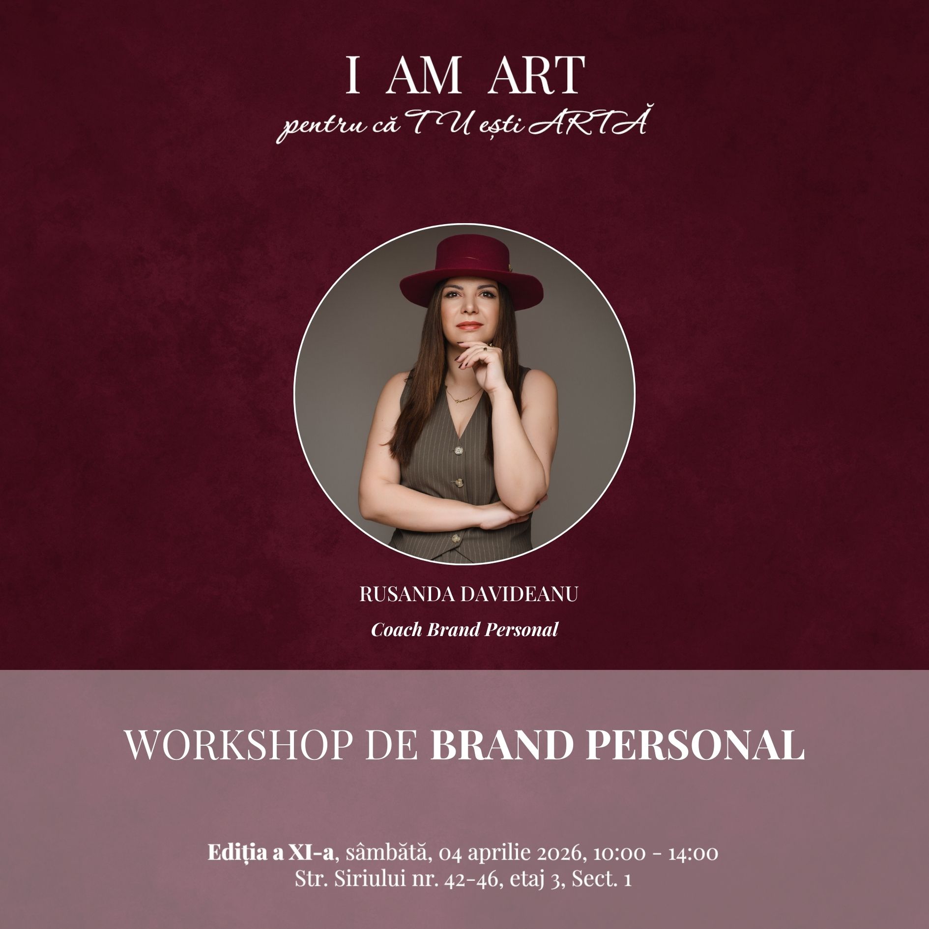 I AM ART – ediția a XI-a: Workshop de Brand Personal pentru femeile pregătite pentru transformare interioară și exterioară cu ajutorul instrumentelor de comunicare, coaching și marketing.