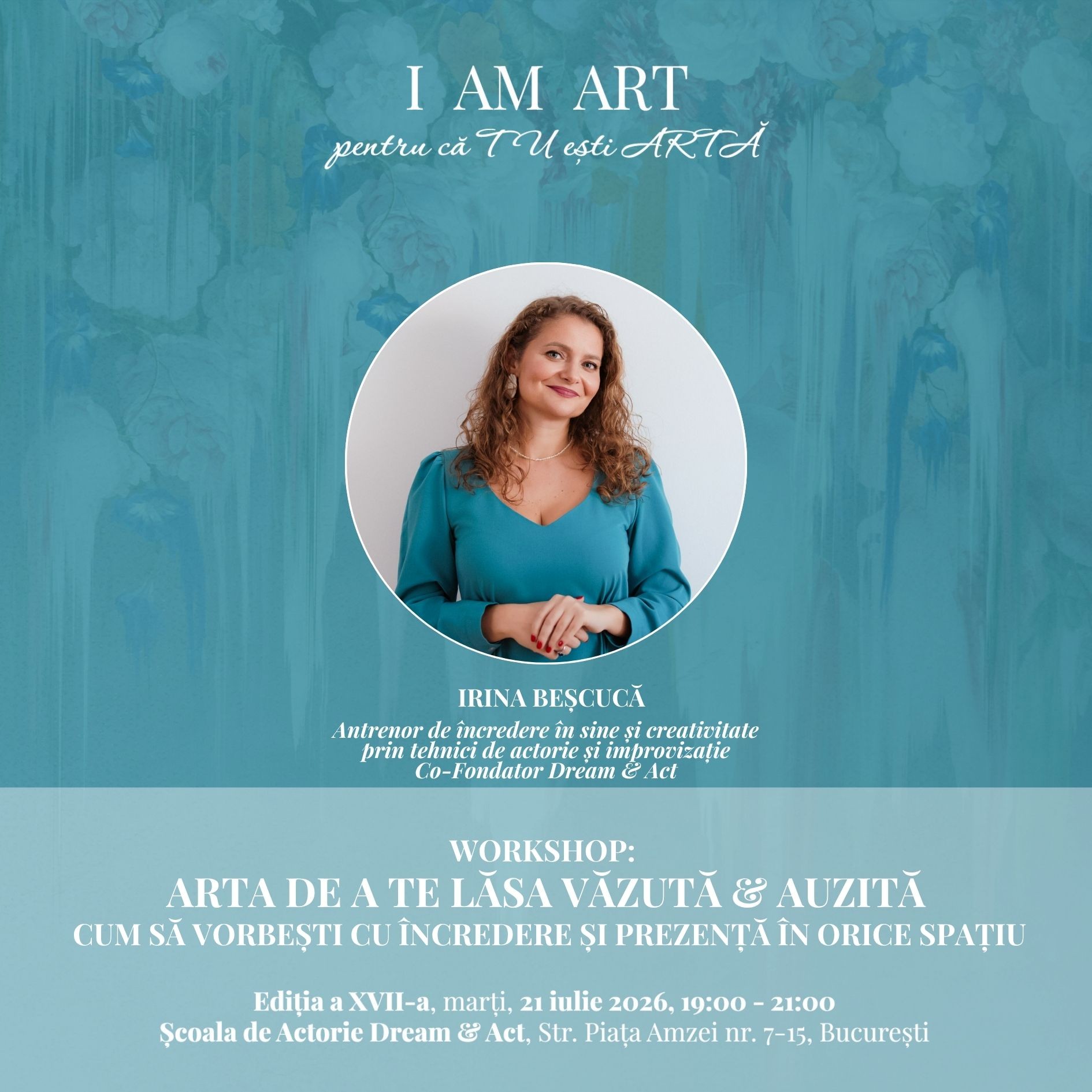 I AM ART – ediția a XIIV-a: ARTA DE A TE LĂSA VĂZUTĂ & AUZITĂ